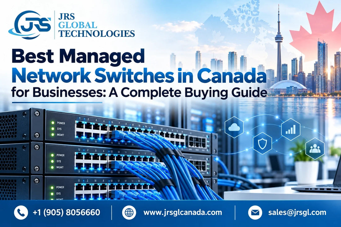 Best Managed Network Switches in Canada for Businesses: A Complete Buying Guide